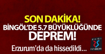 Bingöl 5.7 ile sarsıldı... Erzurum'da da hissedildi...