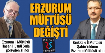 Erzurum Müftüsü değişti...