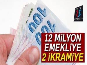 12 milyon emekliye 2 ikramiye