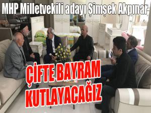 Akpınar: Çifte bayram yaşayalım