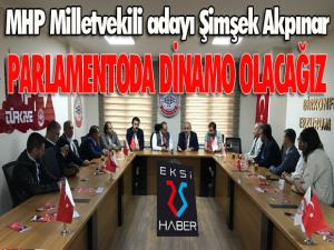 Akpınar; Parlamentonun dinamosu olacağız