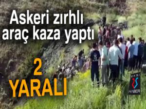 Askeri zırhlı araç kaza yaptı: 2 asker yaralı