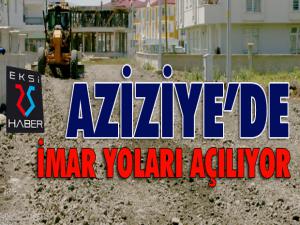 Aziziyede imar yolları açılıyor