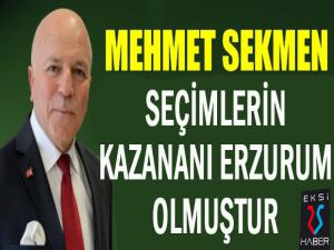 Başkan Sekmen: Teşekkürler Erzurum, teşekkürler aziz dadaşlar