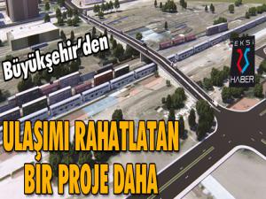  Büyükşehirden ulaşımı rahatlatan yeni bir proje daha 