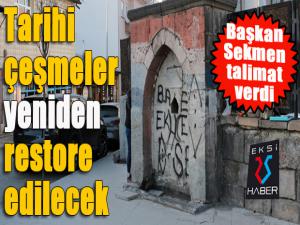 Büyükşehir şehrin tarihi çeşmelerini yeniden restore edecek