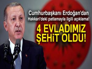 Cumhurbaşkanı Erdoğan: '4 şehidimiz, 20 yaralımız var'