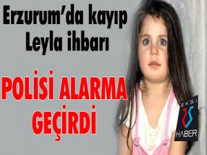 Erzurum'da 12 gündür kayıp Leyla ihbarı polisi alarma geçirdi 