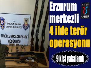 Erzurum merkezli 4 ilde terör operasyonu