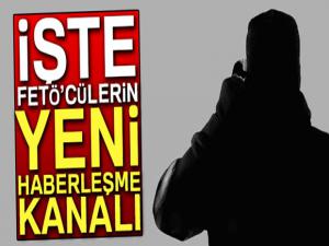 İşte FETÖcülerin yeni haberleşme kanalı