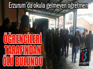 Okula gelmeyen öğretmen öğrencileri tarafından ölü bulundu