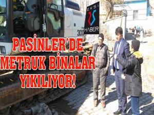 Pasinlerde metruk yapılar yıkılıyor