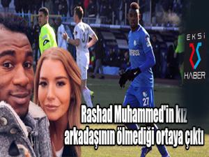 Rashad Muhammed'in kız arkadaşının ölmediği ortaya çıktı