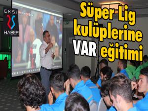 Süper Lig kulüplerine 'VAR' eğitimi veriliyor 