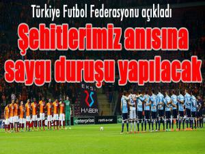 TFF açıkladı: Şehitlerimiz anısına saygı duruşu yapılacak