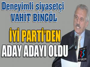 Vahit Bingöl İYİ Parti'den aday adayı...