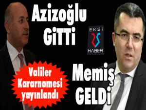 Valiler Kararnamesi yayınlandı... Azizoğlu gitti, Memiş geldi...