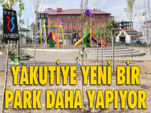 Yakutiye, yeni bir park daha yapıyor