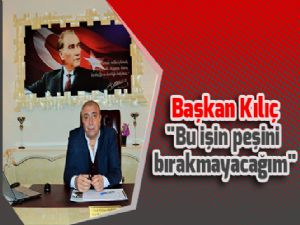 Başkan Kılıç, 