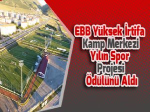 EBB Yüksek İrtifa Kamp Merkezi Yılın Spor Projesi Ödülünü Aldı