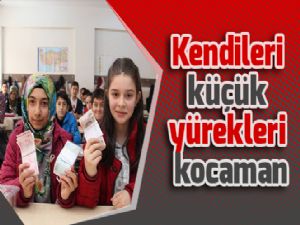 Kendileri küçük yürekleri kocaman