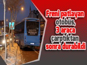 Freni patlayan otobüs, 3 araca çarptıktan sonra durabildi