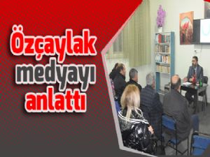 Özçaylak medyayı anlattı