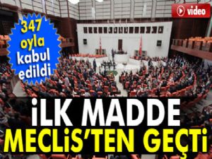 Anayasa değişiklik teklifi 1. maddesi 347 oy ile kabul edildi