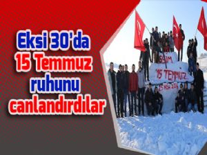 Eksi 30'da 15 Temmuz ruhunu canlandırdılar