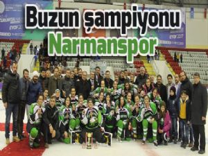  Buzun şampiyonu Narmanspor