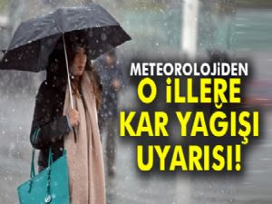 O illere kar yağışı uyarısı...