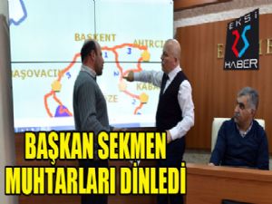 Başkan Sekmen muhtarları dinledi