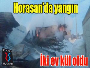 Horasan'da iki ev yanarak kül oldu