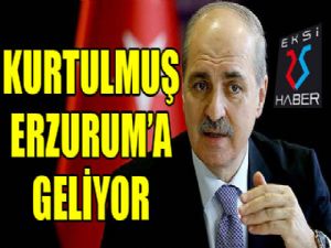 Kurtulmuş Erzurum'a geliyor