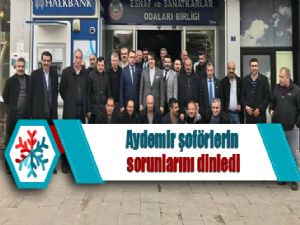 Aydemir şoförlerin sorunlarını dinledi