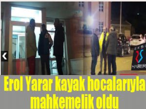 Erol Yarar, kayak hocalarıyla karakolluk oldu!