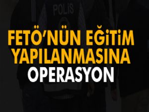 FETÖ'nün eğitim kurumlarına 18 ilde operasyon