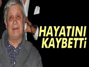 Halit Akçatepe hayatını kaybetti 