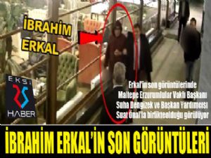 İşte Erkal'in beyin kanaması geçirmeden önceki son görüntüleri..