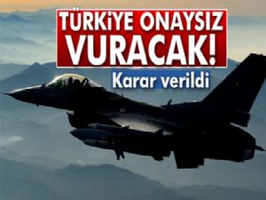 Türkiye artık onay beklemeyecek