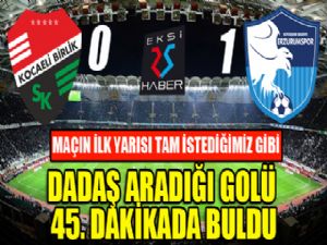 Dadaş aradığı golü 45'de buldu...