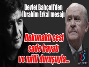 Bahçeli'den İbrahim Erkal mesajı