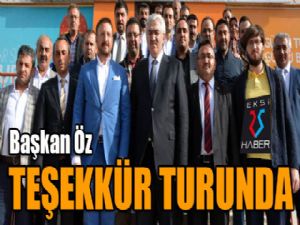 Başkan Öz teşekkür turunda...