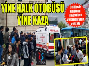 Yine halk otobüsü yine kaza...