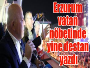 Erzurum vatan nöbetinde yine destan yazdı