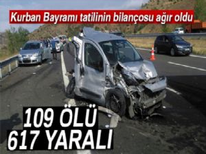 Kurban Bayramı tatilinin bilançosu ağır oldu: 109 ölü, 617 yaralı