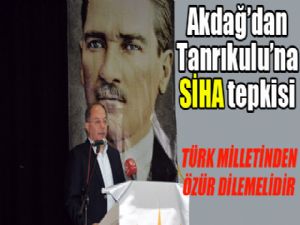 Akdağ'dan Tanrıkulu'na SİHA tepkisi