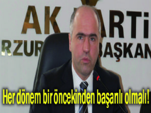 Kılıç: Her dönem bir öncekinden başarılı olmalı!