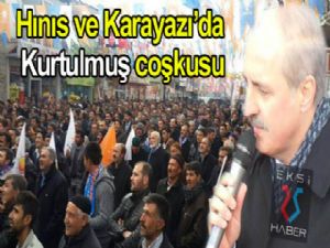 Hınıs ve Karayazı'da Kurtulmuş coşkusu...