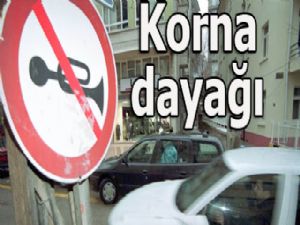 Korna dayağı...